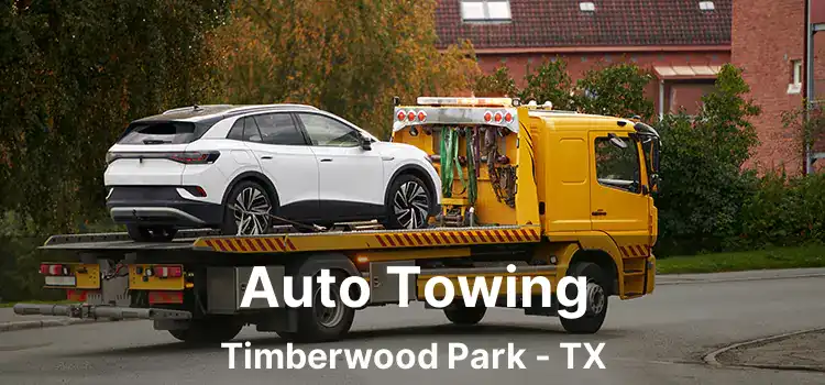 Auto Towing Timberwood Park - TX