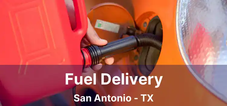 Fuel Delivery San Antonio - TX