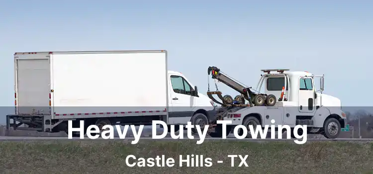 Heavy Duty Towing Castle Hills - TX