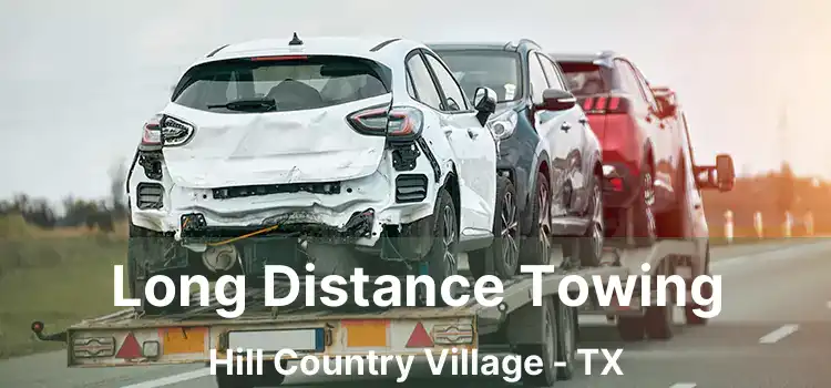 Long Distance Towing Hill Country Village - TX