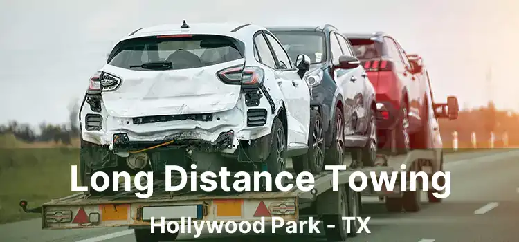 Long Distance Towing Hollywood Park - TX