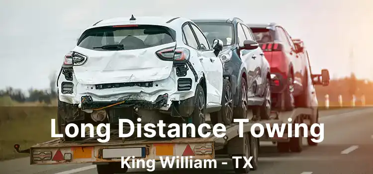 Long Distance Towing King William - TX