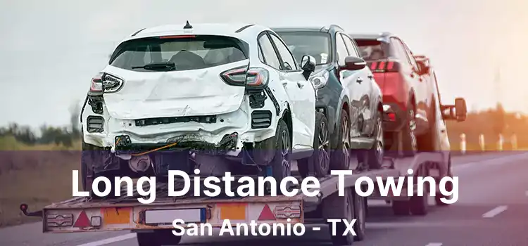 Long Distance Towing San Antonio - TX