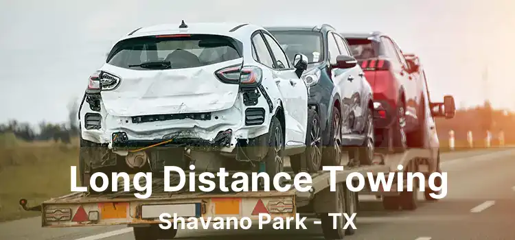 Long Distance Towing Shavano Park - TX