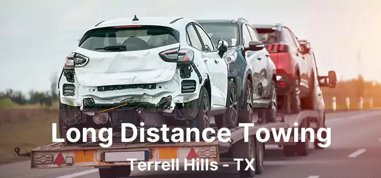 Long Distance Towing Terrell Hills - TX