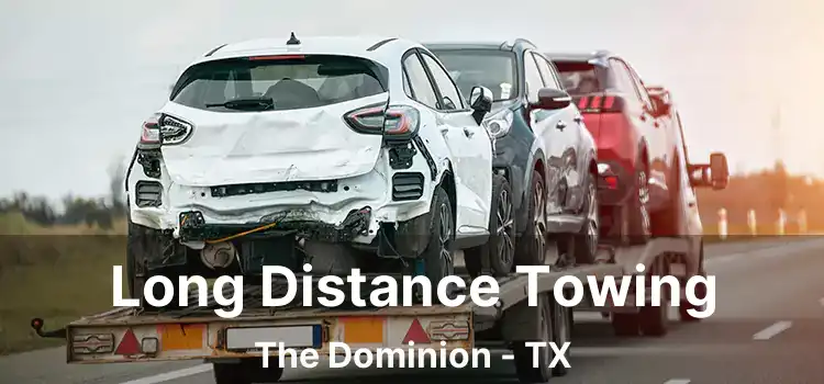 Long Distance Towing The Dominion - TX