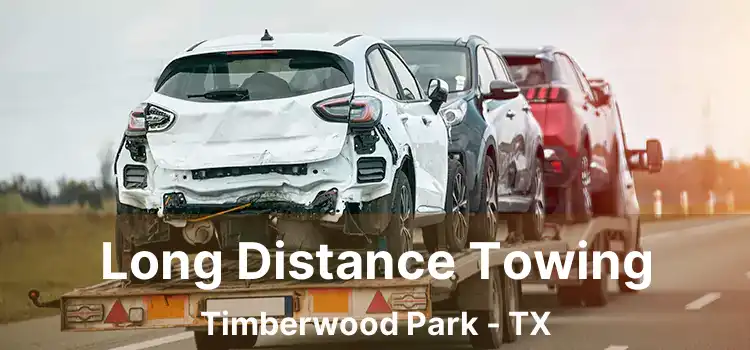 Long Distance Towing Timberwood Park - TX