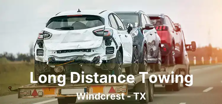 Long Distance Towing Windcrest - TX