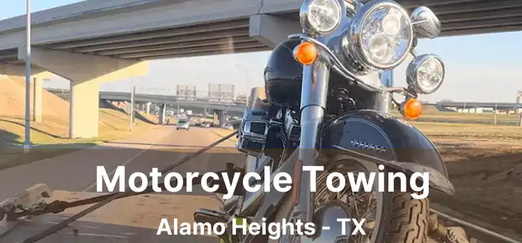 Motorcycle Towing Alamo Heights - TX