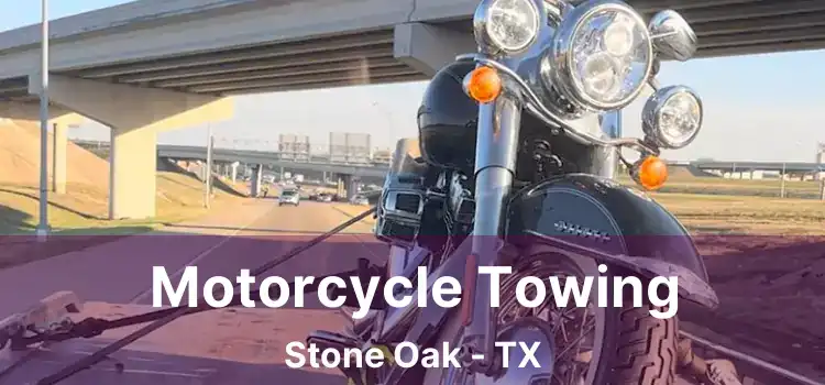 Motorcycle Towing Stone Oak - TX