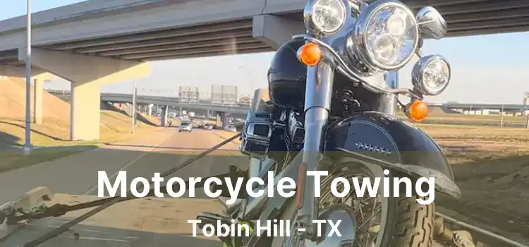 Motorcycle Towing Tobin Hill - TX