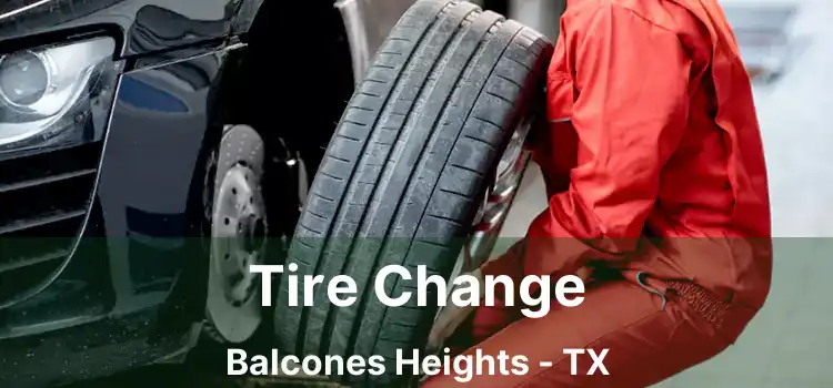 Tire Change Balcones Heights - TX