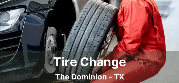 Tire Change The Dominion - TX