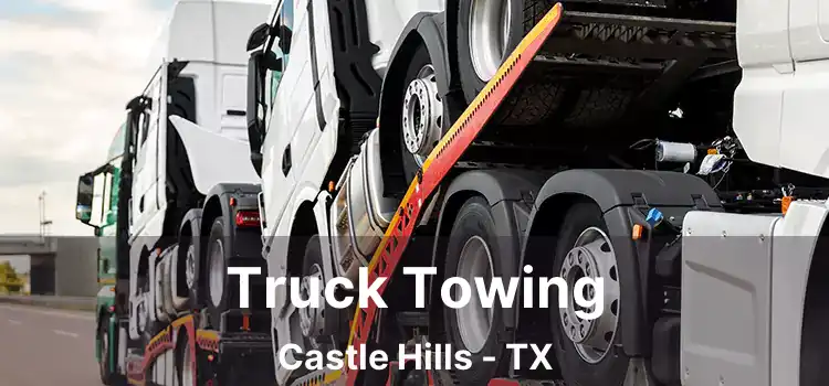 Truck Towing Castle Hills - TX