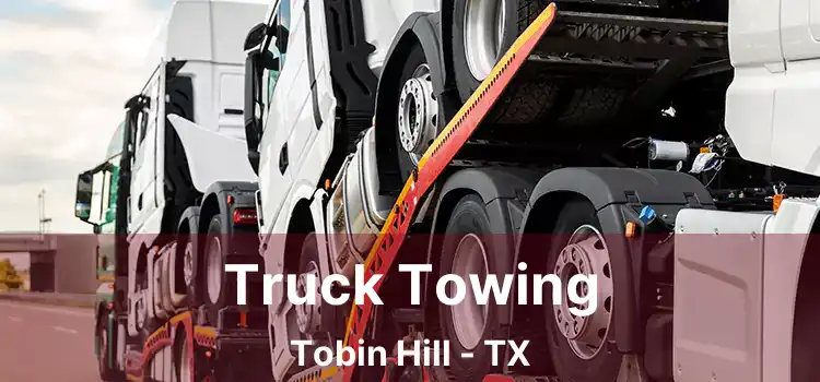 Truck Towing Tobin Hill - TX