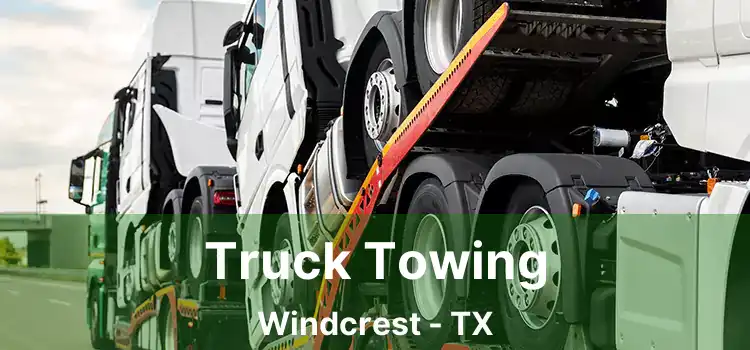 Truck Towing Windcrest - TX