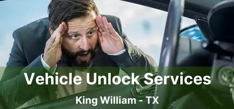 Vehicle Unlock Services King William - TX