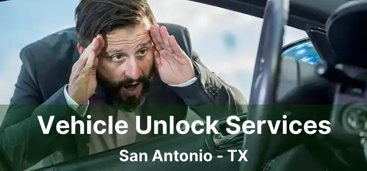 Vehicle Unlock Services San Antonio - TX