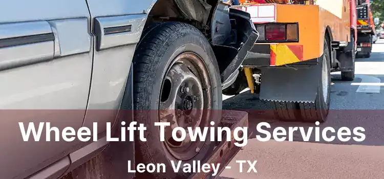 Wheel Lift Towing Services Leon Valley - TX