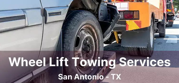 Wheel Lift Towing Services San Antonio - TX