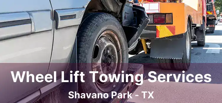 Wheel Lift Towing Services Shavano Park - TX