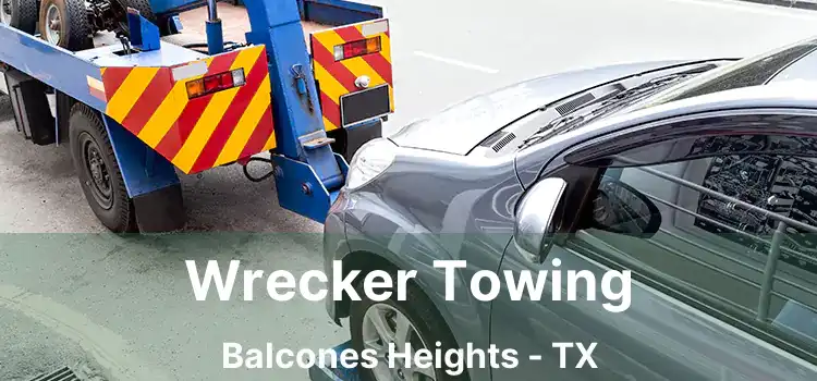 Wrecker Towing Balcones Heights - TX