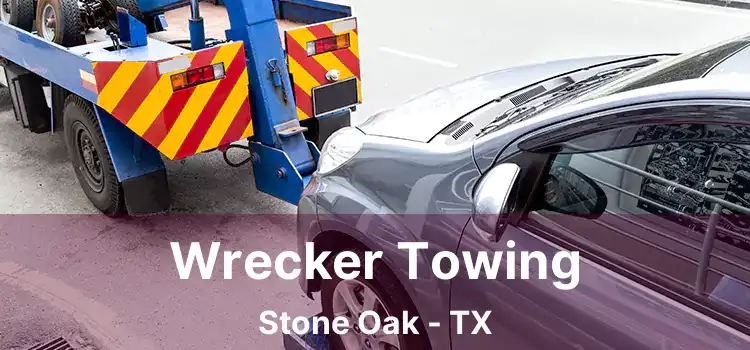 Wrecker Towing Stone Oak - TX