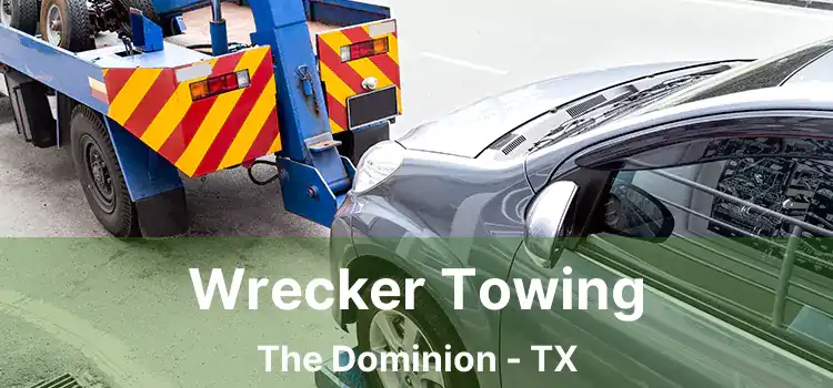 Wrecker Towing The Dominion - TX