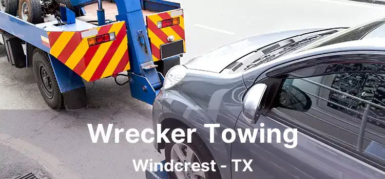 Wrecker Towing Windcrest - TX